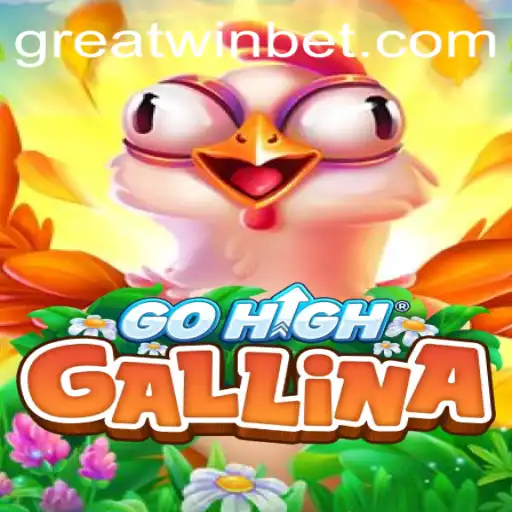 GoHighGallina: Unveiling the Exciting World of GreatWin
